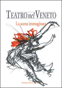 Teatro nel Veneto. Ediz. illustrata. Con CD Audio. Vol. 1: La scena immaginata