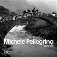 Michele Pellegrino. Fotografie. Ediz. illustrata