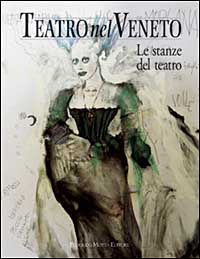 Teatro nel Veneto. Ediz. illustrata. Con CD Audio. Vol. 2: Le stanze del teatro