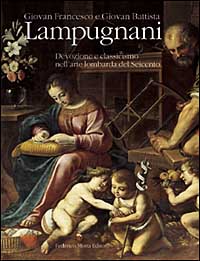 Giovan Francesco e Giovan Battista Lampugnani. Ediz. illustrata