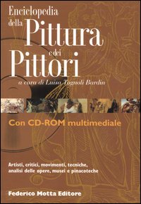 Enciclopedia della pittura e dei pittori. Ediz. illustrata. Con CD-ROM