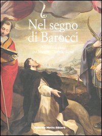 Nel segno di Barocci. Allievi e seguaci tra Marche, Umbria, Siena. Ediz. illustrata