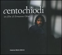 Centochiodi. Un film di Ermanno Olmi. Ediz. illustrata