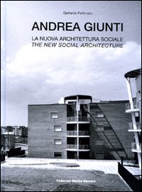 ANDREA GIUNTI. LA NUOVA ARCHITETTURA SOCIALE. EDIZ. ITALIANA E INGLESE - 9788871796345