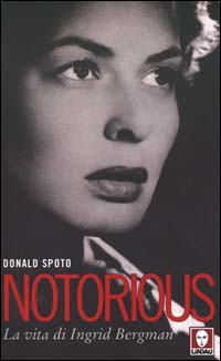 Notorious. La vita di Ingrid Bergman