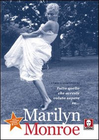 Tutto quello che avreste voluto sapere su... Marilyn Monroe