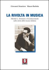 La rivolta in musica. Michele L. Straniero e il Cantacronache nella storia della musica italiana