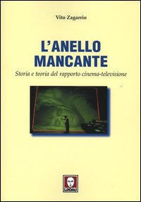 L'anello mancante. Storia e teoria del rapporto cinema-televisione