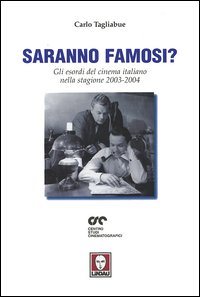 Saranno famosi? Gli esordi del cinema italiano nella stagione 2003-2004