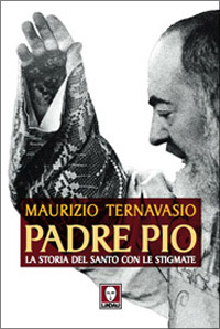 Padre Pio. La storia del santo con le stigmate