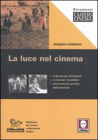 La luce nel cinema. Ediz. illustrata