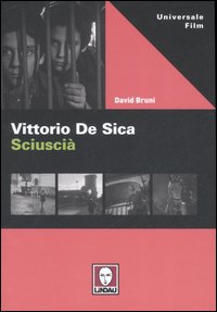Vittorio De Sica. Sciuscià. Ediz. illustrata
