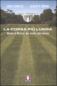 La corsa più lunga. Obama vs McCain: due visioni, una nazione