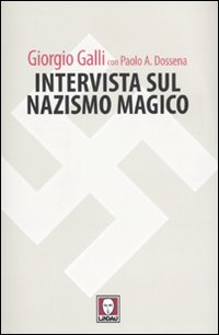 INTERVISTA SUL NAZISMO MAGICO *** - 9788871808598