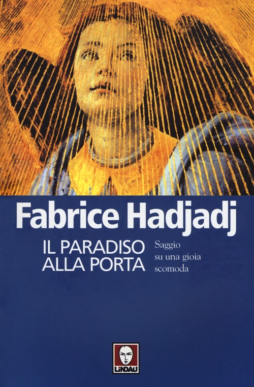 Il paradiso alla porta. Saggio su una gioia scomoda