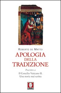Apologia della tradizione. Poscritto a «Il Concilio Vaticano II. Una storia mai scritta»