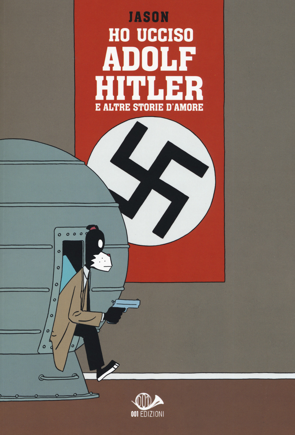 Ho ucciso Adolf Hitler e altre storie d'amore
