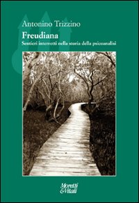 Freudiana. Sentieri interrotti nella storia della psicoanalisi