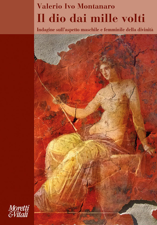 Il dio dai mille volti. Indagine sull'aspetto maschile e femminile della divinità