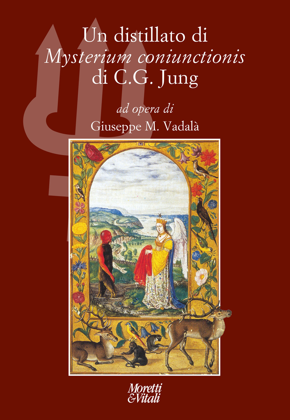Un distillato di «Mysterium coniunctionis» di C. G. Jung. Nuova ediz.