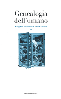 Genealogia dell'umano. Saggi in onore di Aldo Masullo