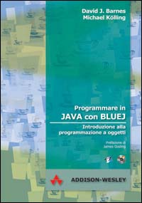Programmare in Java con Bluej. Introduzione alla programmazione a oggetti. Con CD-ROM