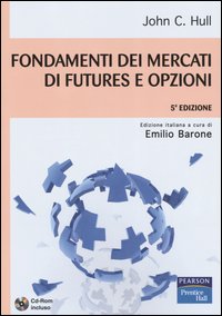 Fondamenti dei mercati di futures e opzioni. Con CD-ROM