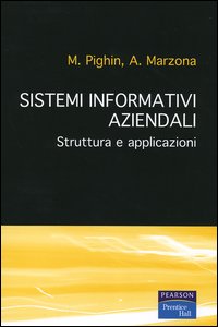 Sistemi informativi aziendali. Struttura e applicazioni