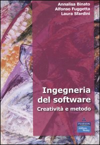 Ingegneria del software. Creatività e metodo