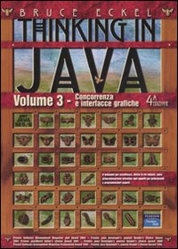 Thinking in Java. Vol. 3: Concorrenza e interfacce grafiche