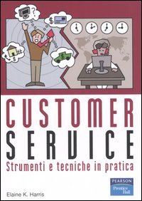 Customer service. Strumenti e tecniche in pratica
