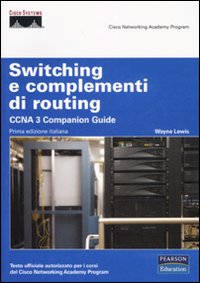 Switching e complementi di routing. CCNA 3 companion guide. Con CD-ROM