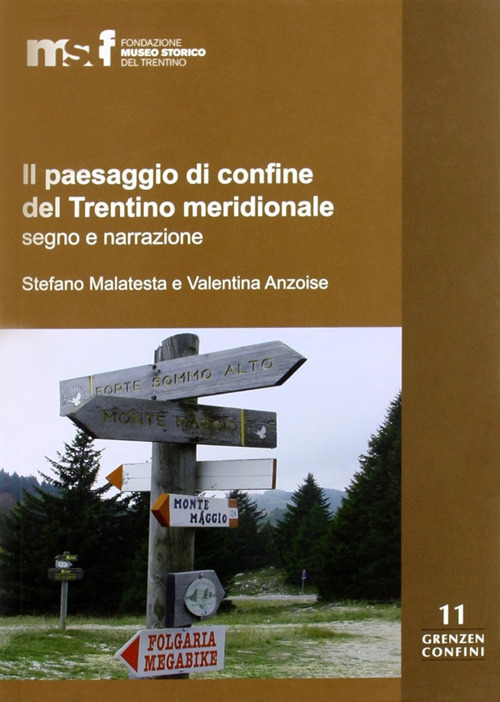 Il paesaggio di confine del Trentino meridionale