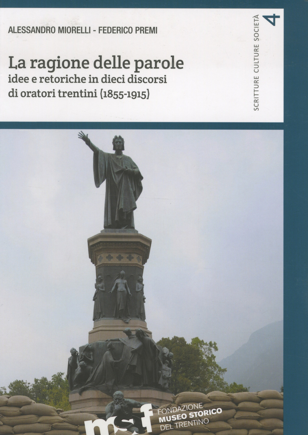 La ragione delle parole. Idee e retoriche in dieci discorsi di oratori trentini (1855-1915)