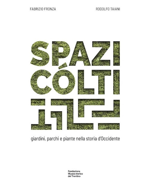 Spazi cólti. Giardini, parchi e piante nella storia d'Occidente. Ediz. multilingue