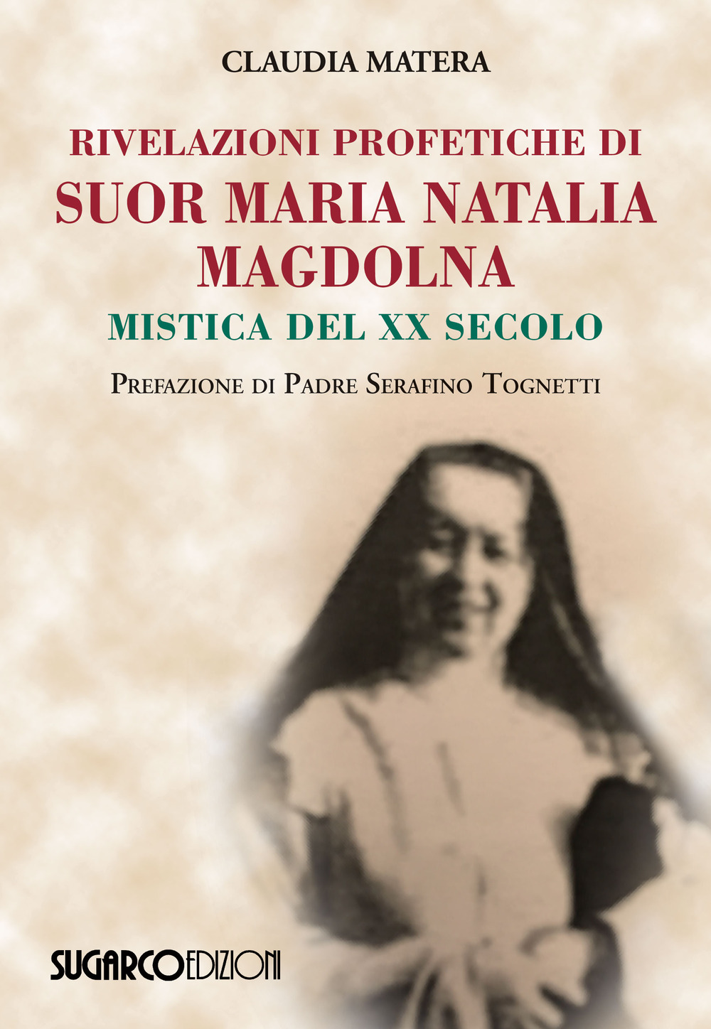 Rivelazioni profetiche di suor Maria Natalia Magdolna. Mistica del XX secolo