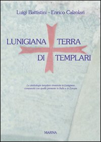 Lunigiana. Terra di templari