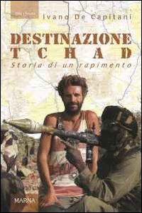 Destinazione Tchad. Storia di un rapimento