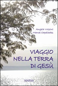 Viaggio nella terra di Gesù