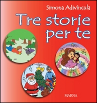 Tre storie per te. Ediz. illustrata
