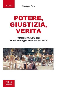 Potere, giustizia, verità. Riflessioni sugli esiti di tre convegni in Roma del 2015