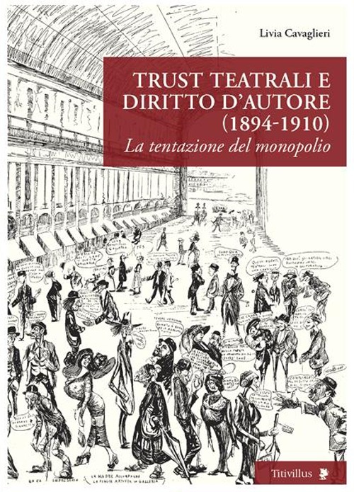 Trust teatrali e diritto d'autore (1894-1910). La tentazione del monopolio