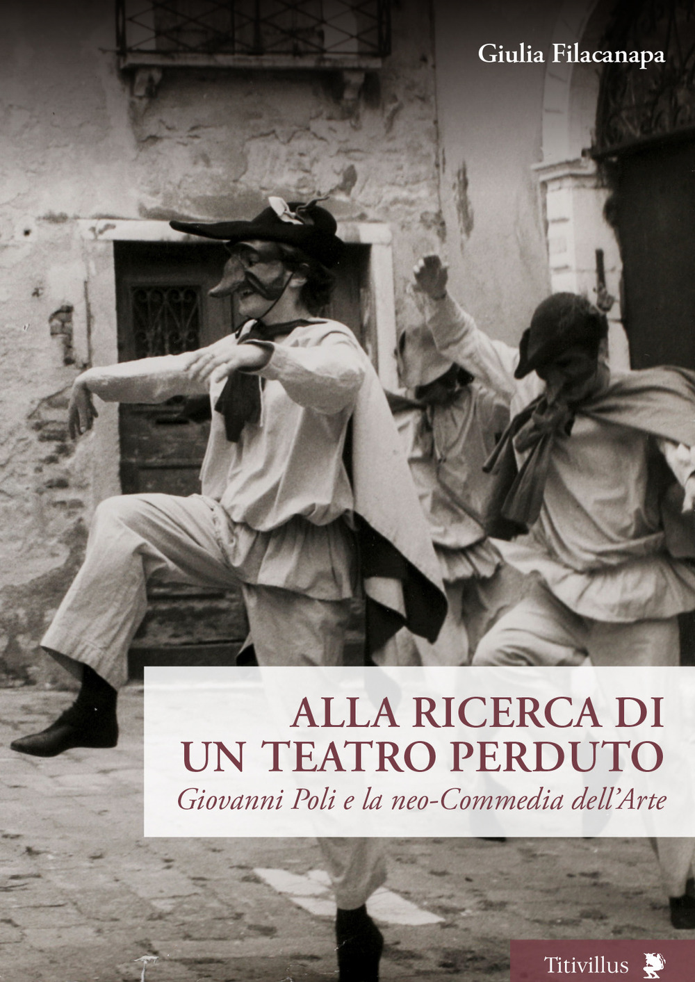 Alla ricerca di un teatro perduto. Giovanni Poli e la neo-Commedia dell'Arte