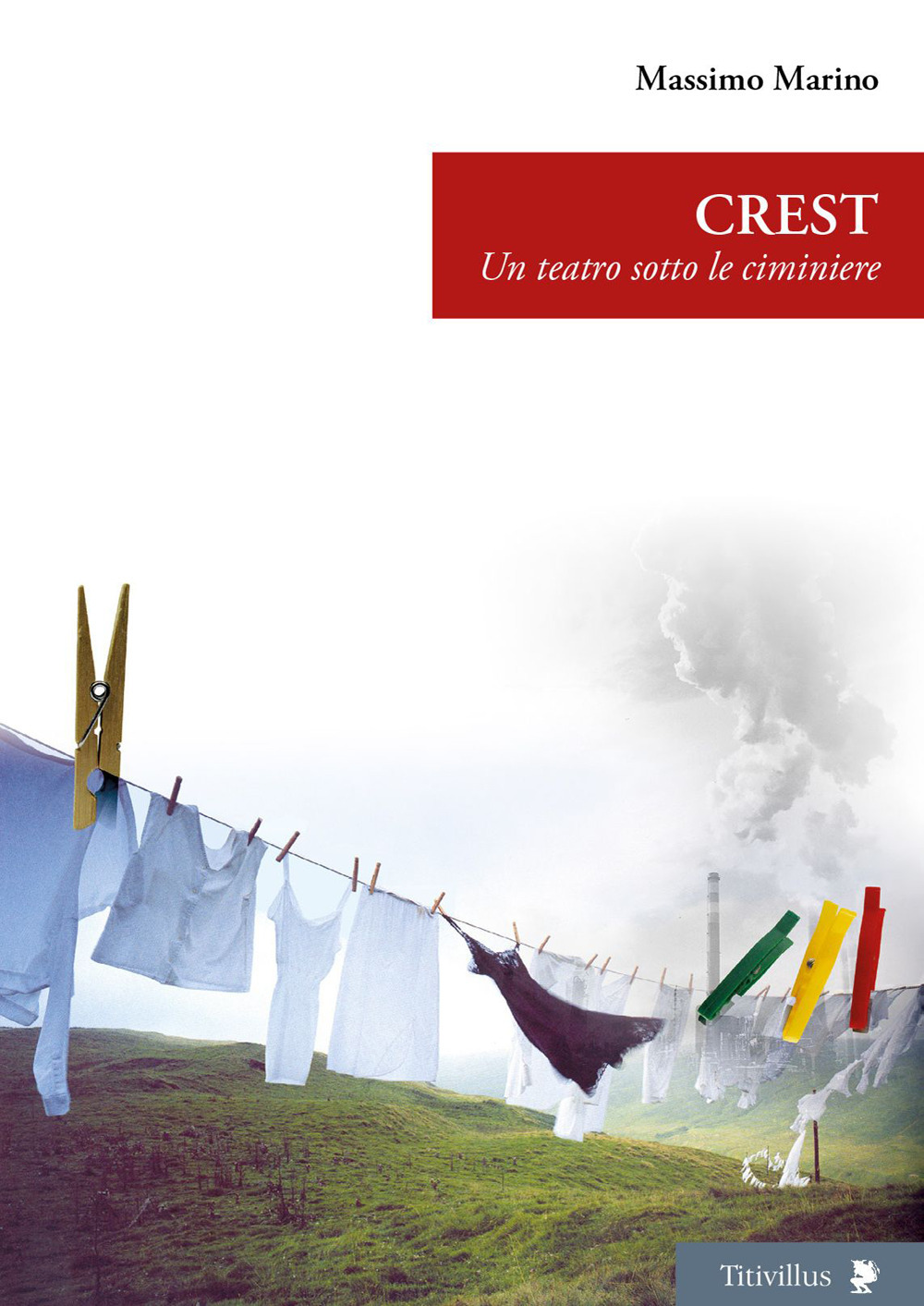 Crest. Un teatro sotto le ciminiere