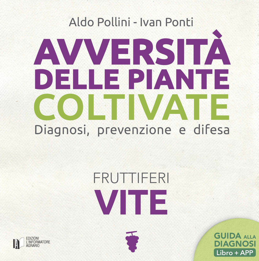 Avversità delle piante coltivate. Diagnosi, prevenzione e difesa. Vite. Con Contenuto digitale per download