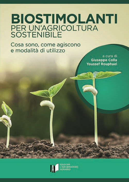 Biostimolanti per un'agricoltura sostenibile. Cosa sono, come agiscono e modalità di utilizzo