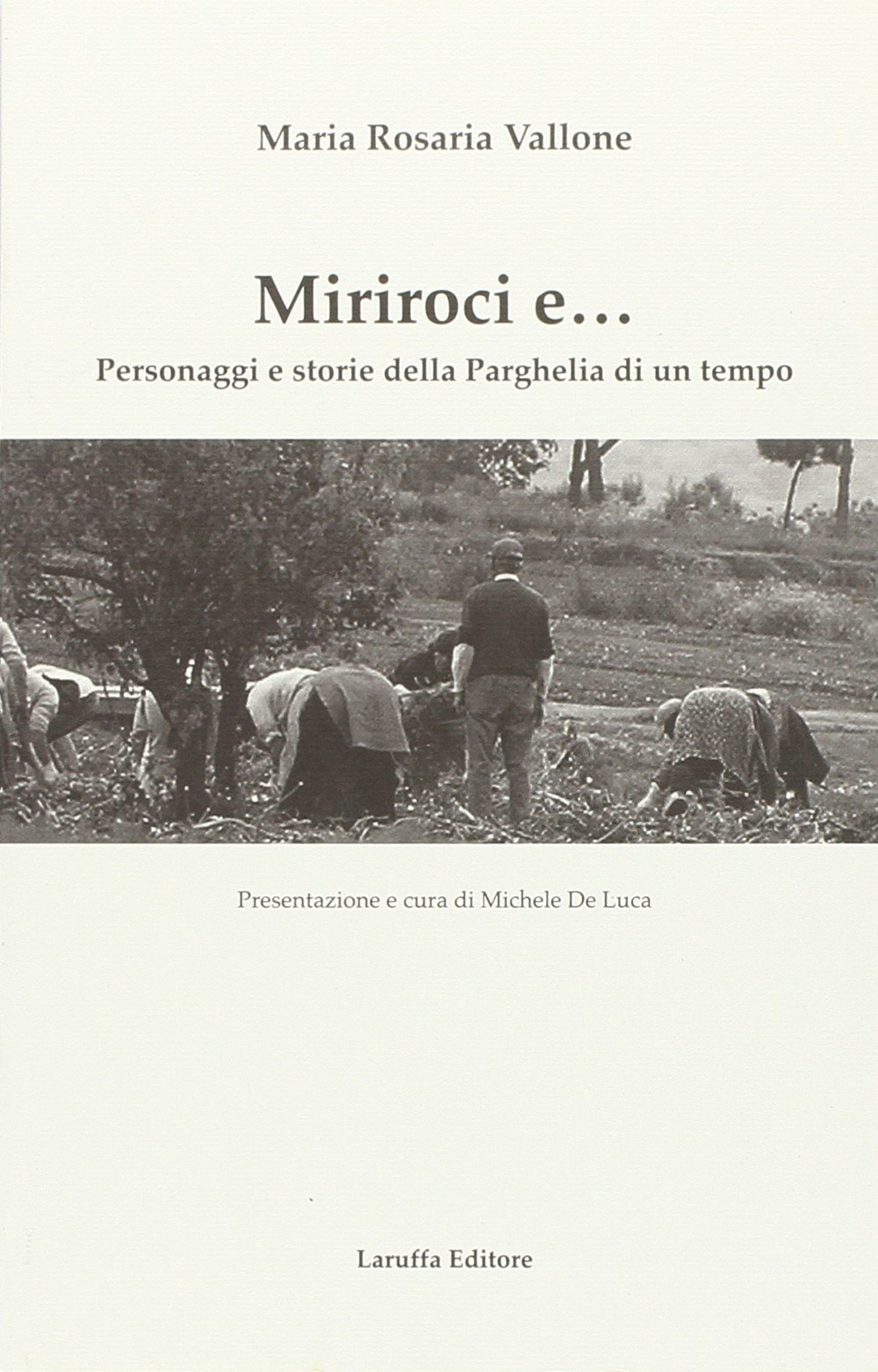 Miriroci e... Personaggi e storie della Parghelia di un tempo