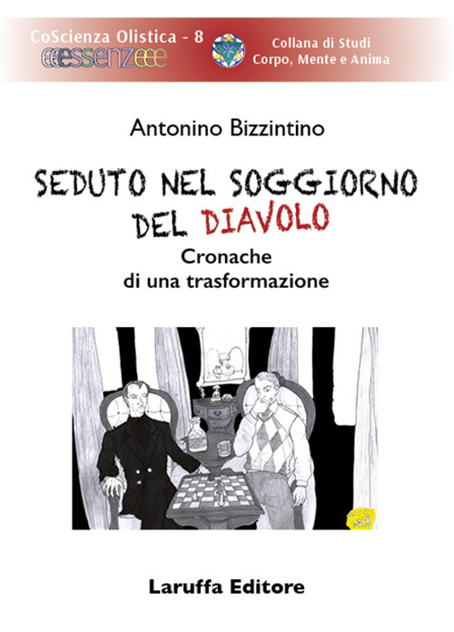 Seduto nel soggiorno del diavolo. Cronache di una trasformazione