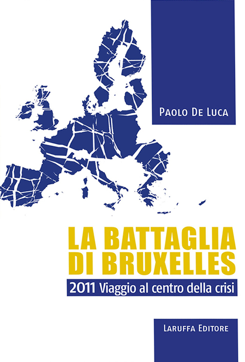 La battaglia di Bruxelles. 2011 viaggio al centro della crisi