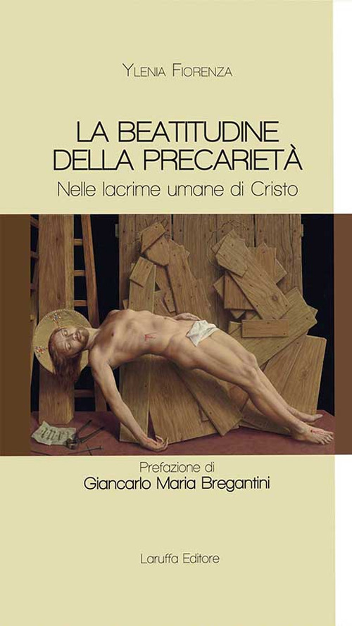 La beatitudine della precarietà. Nelle lacrime umane di Cristo